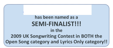Just a Lil’ Ole Devil!
has been named as a
SEMI-FINALIST!!!
in the
2009 UK Songwriting Contest in BOTH the
Open Song category and Lyrics Only category!!