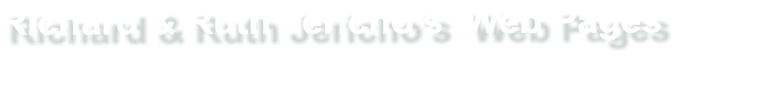 Richard & Ruth Jerichos  Web Pages